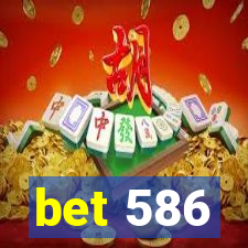 bet 586